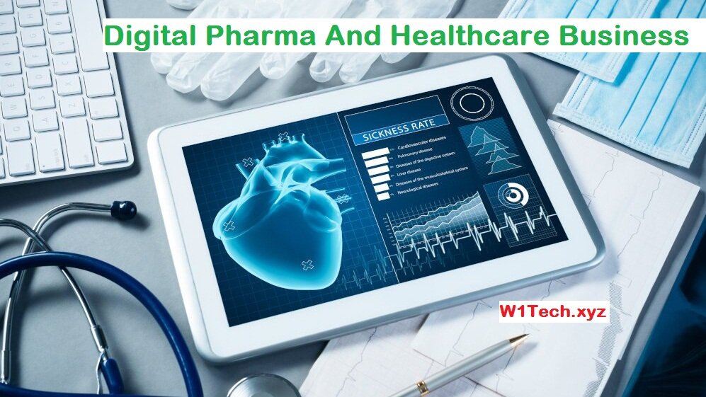 How Digital Is Changing The Pharma And Healthcare Business W1TECH